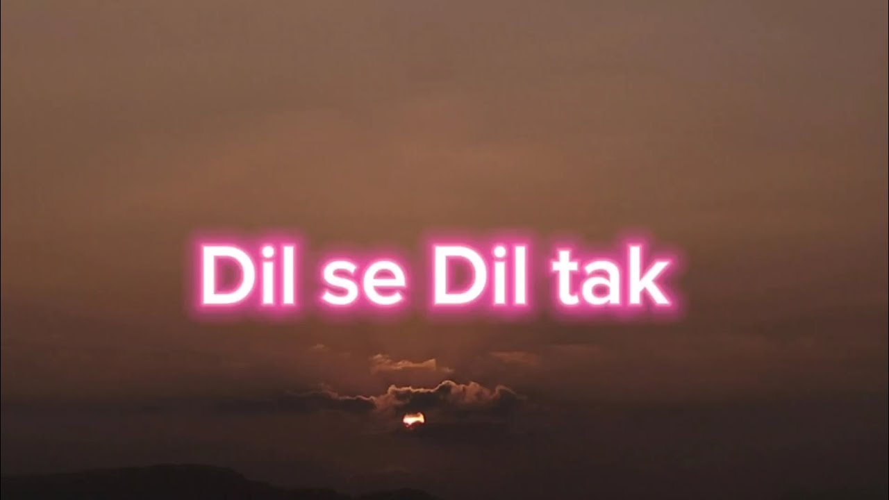 Dil se Dil Taklyricsreverb Bawaal