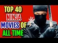 Top 40 ninja movies of all time that you cannot miss in your lifetime  explored