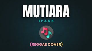 Mutiara  Cover  Reggae Version