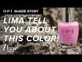 Shade story lima tell you about this color  opi peru