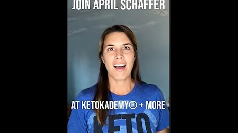 Join April Schaffer at KetoKademy + MORE