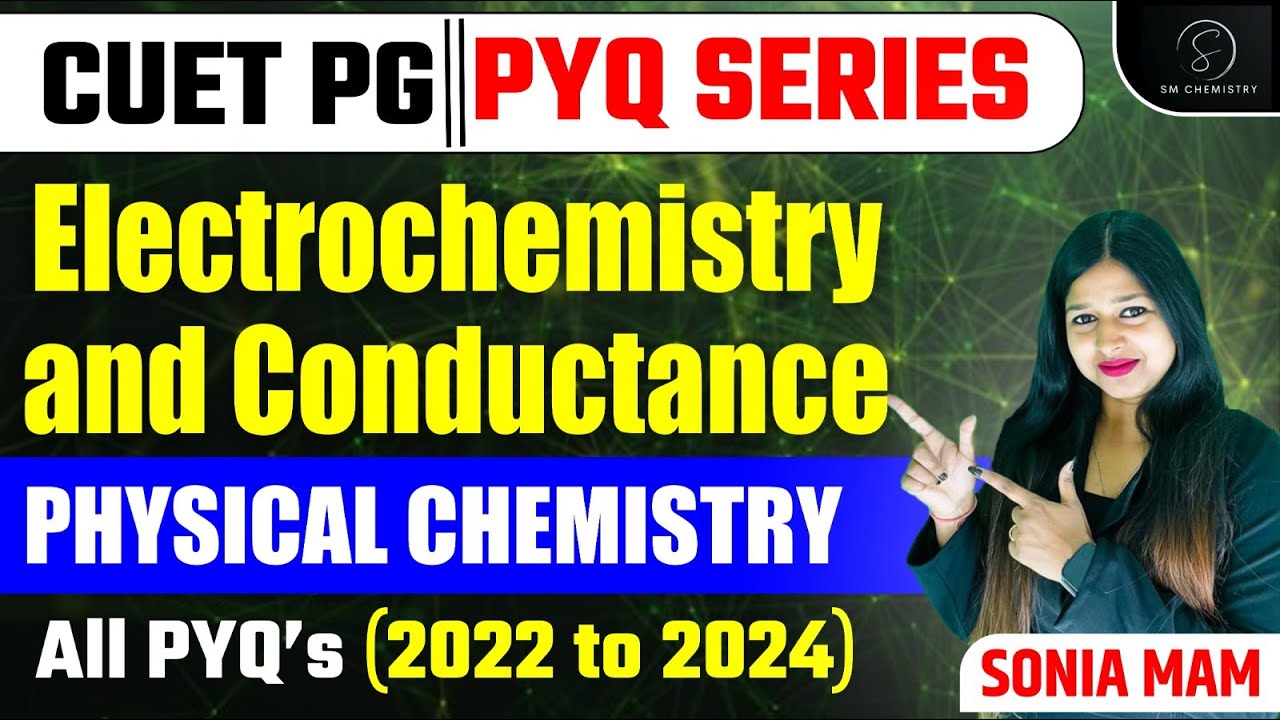 Electrochemistry | Conductance | CUET PG PYQ Series | Physical Chemistry | Sonia Mam Chemistry