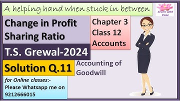 Change In Profit Sharing Ratio| T S Grewal| Q11| Class 12 Accounts| Change In PSR Chapter 3