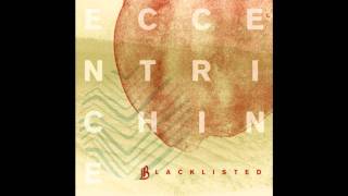 Watch Blacklisted Eccentrichine video