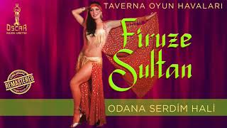 Firuze Sultan - Odana Serdim Hali - Orijinal Kayıtlar Remastered - 