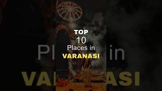 Top 10 Tourist Places In Varanasi  Varanasi Itinerary
