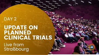 Details UPDATE ON PLANNED CLINICAL TRIALS - EHDN2024 DAY 2 Update