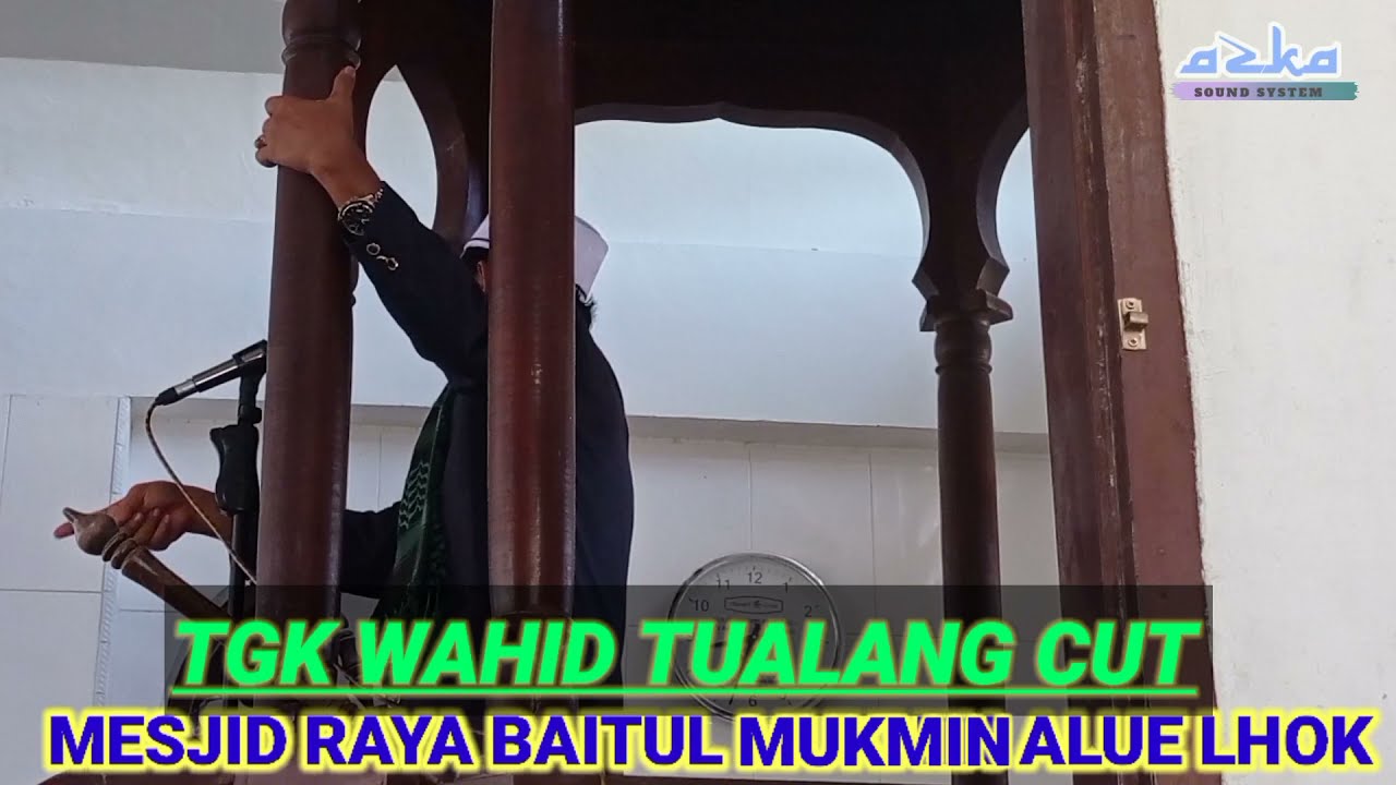 TGK H. ABDUL WAHID/KHATIB HARI RAYA IDUL FITRI, MESJID ALUE LHOK