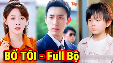 Bố Tôi - Tổng tài không ngờ cậu bé mà mình nhận làm con nuôi lại thật sự chính là con ruột của mình