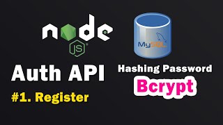 NodeJS MySQL API Authentication | Part 1 - Register (Hash Password using Bcrypt)