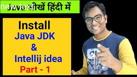 How to install Java JDK and Intellij Idea in hindi. Java course  for beginners. Part - 1