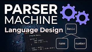 Developing a Parser Machine! Completing the Design of the Language!