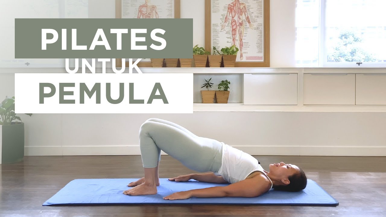 Latihan Pilates untuk Pemula Cocok untuk yang belum pernah atau baru