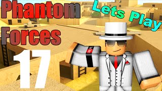 [ROBLOX: Phantom Forces] - Lets Play w/ Friends Ep 17