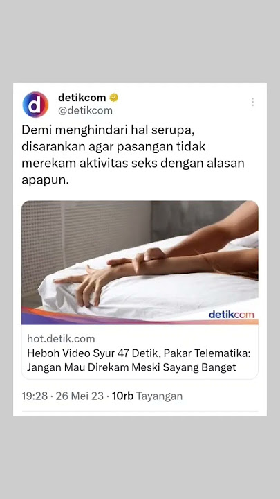 Heboh Video Syur 47 detik,Pakar Telematika: jangan mau di rekam meski sayang banget #shorts