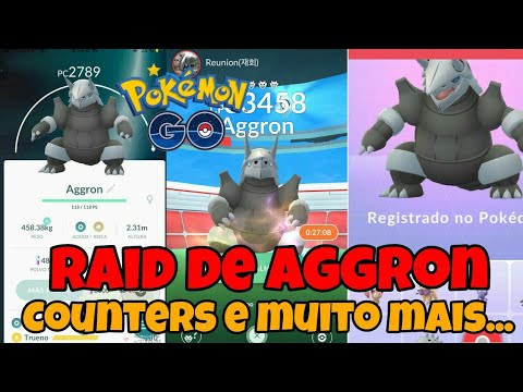 RAID de AGGRON! COUNTERS E MUITO MAIS - ATUALIZAÇÃO | POKÉMON GO - YouTube