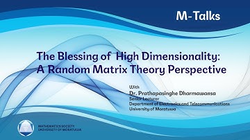 M-Talks "The Blessing of High Dimensionality: A RTM Perspective" by Dr. Prathapasinghe Dharmawansa