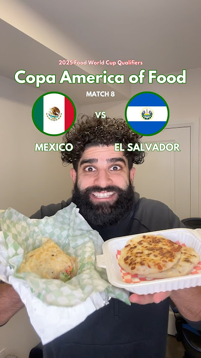 MEXICO VS EL SALVADOR - Copa America of Food