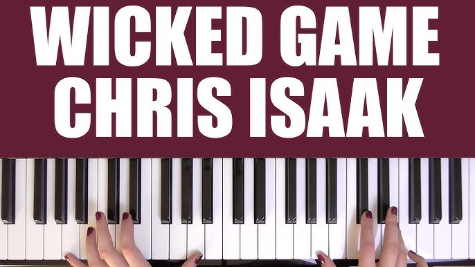 How To Play “Wicked Game” by Chris Isaak [Piano Tutorial/Chords