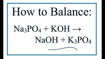 How to Balance Na3PO4 + KOH = NaOH + K3PO4  (Sodium carbonate + Potassium Hydroxide)