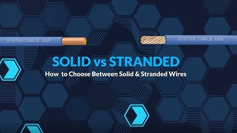 Differences Between Solid and Stranded Wire