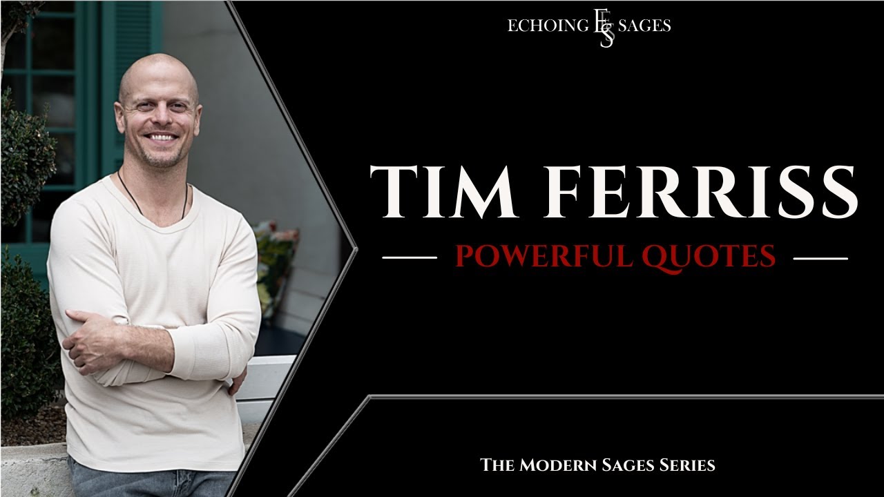 Echoing Sages: Tim Ferriss (Best Quotes Compilation)