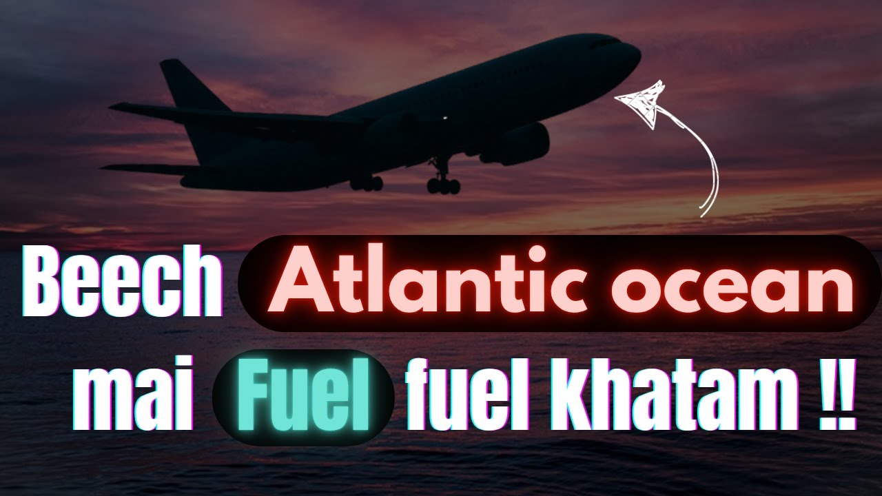 Bina fuel ke ATLANTIC pe fly kar raha tha ye plane | Air transat flight 236 | hindi explained