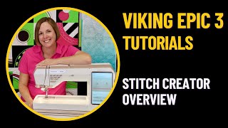 Husqvarna Viking Designer Epic 3 Stitch Creator Overview + Invitation