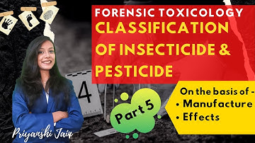 Classification of Pesticide/Insecticide | Forensic Toxi 5 | UGC-NET, BSc, MSc, CUET | Priyanshi Jain
