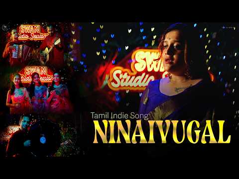 Ninaivugal – Memories | Soulful Tamil Song | Keerthan | Airaa Udupi | Santhosh |Swan Studio Sessions