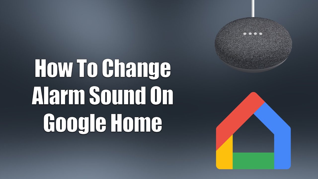 How To Change Alarm Tone In Google Home