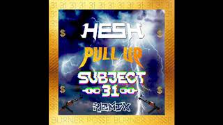 HE$H - Pull Up (Subject 31 Remix)