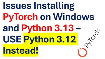 Issues Installing PyTorch Locally on Windows on Windows and Python 3.13  USE Python 3.12 Instead!