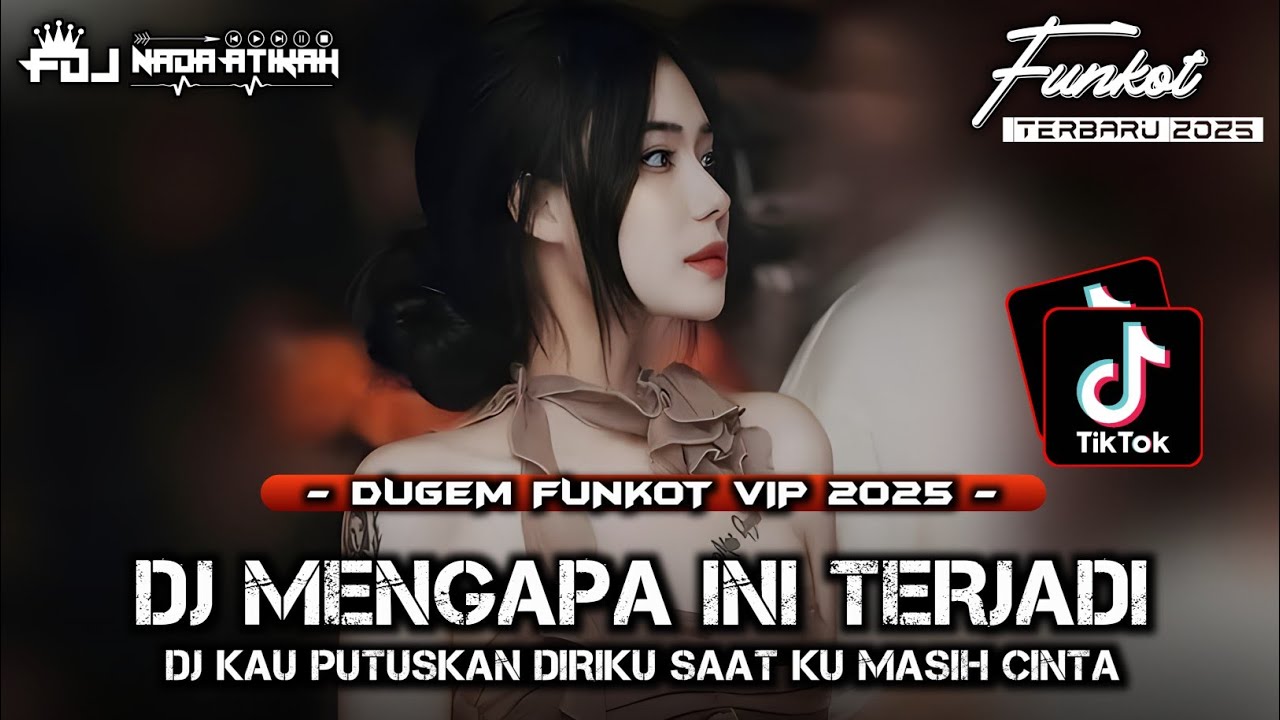 DUGEM FUNKOT VIP 2025 DJ KAU PUTUSKAN DIRIKU (MENGAPA INI TERJADI) FDJ NADA ATIKAH