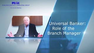 Universal Bankers The Changing Role of the Branch Manager