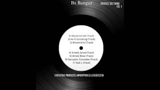 Bx Bangaz - Groovez Dat Bang (Vol 1)