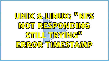 Unix & Linux: "NFS ＜server＞ not responding still trying" error timestamp