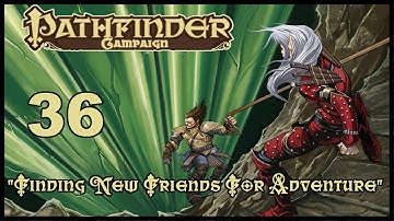 Pathfinder Campaign, " The Emerald Spire", Episode 36 "Back To Fort Inevitable"