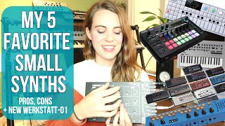 My 5 Favorite Small Synths (+ a glimpse into the new Werkstatt01)