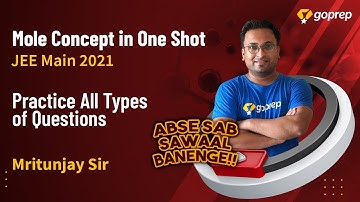 Mole Concept in One Shot | MCQs | Previous Year Questions | JEE Main 2021 | Mritunjay Sir | Goprep