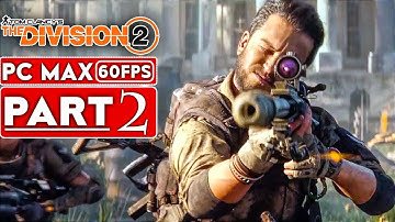 THE DIVISION 2 Gameplay Walkthrough Part 2 FULL GAME [1080p HD 60FPS PC] - No Commentary