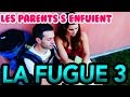 La fugue 3  les parents senfuient angie la crazy srie