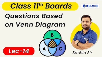 L-14 | Questions Based on Venn Diagram | Maths Class 11 Sets Chapter   Kelvin 11&12