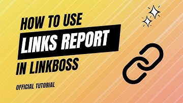 Links Report Tool - How to Use - LinkBoss Official Tutorial