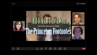 All I Ask For Is You - The Princeton Footnotes (Original)