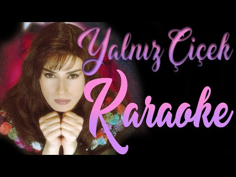 Yıldız Tilbe - Yalnız Çiçek (Orijinal Altyapı & Karaokel)