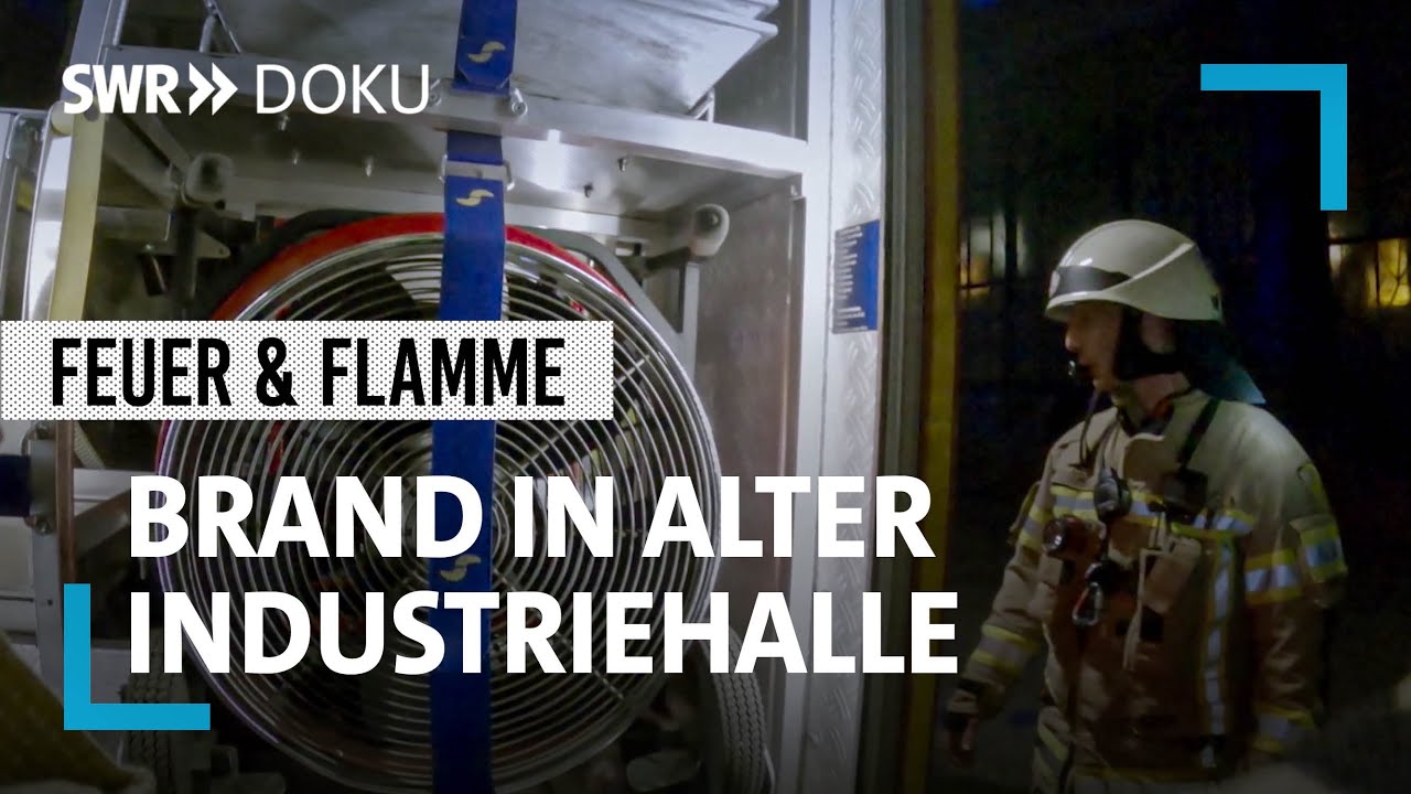 Lost Place - Kleinbrand in alter Halle  | S10/E08 | Feuer & Flamme | SWR Doku