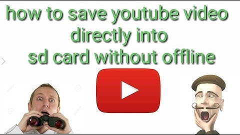 How to save video from YouTube without offline in SD card