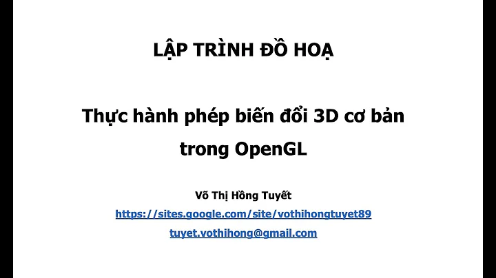 LTDH_Thực hành một số API biến đổi 3D cơ bản với OpenGL