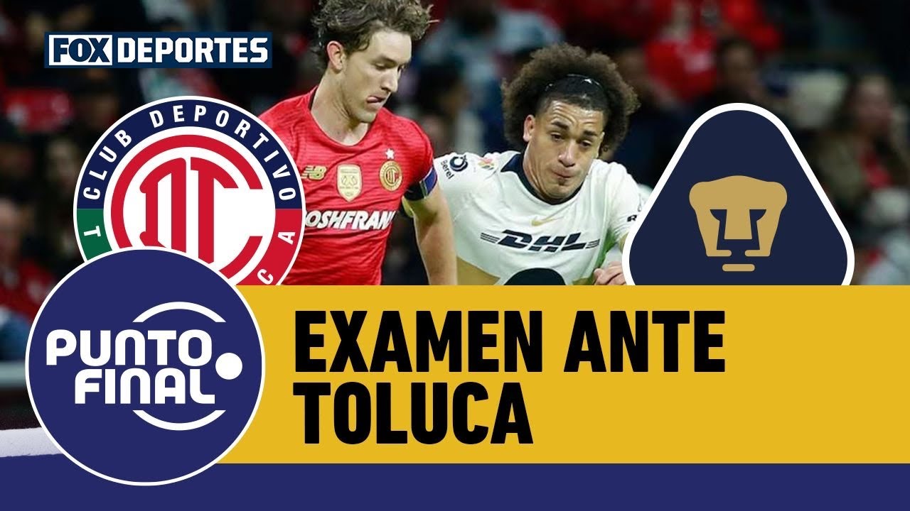 👀🐾 ¿Qué pasaría si PUMAS le gana al bicampeón TOLUCA y mantiene su INVICTO? | Punto Final